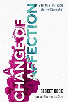 A Change Of Affection: A Gay Man's Incredible Story Of Redemption-..