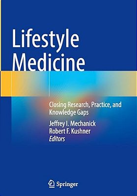 Lifestyle Medicine: Closing Research, Practice, And Knowledge Gaps-..