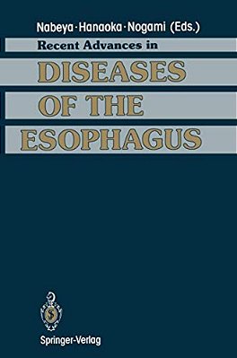 Recent Advances In Diseases Of The Esophagus: Selected Papers In 5Th World Congress Of The International Society For Diseases Of The Esophagus Kyoto,-..
