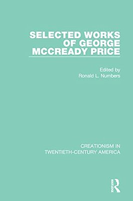 Selected Works Of George Mccready Price-..