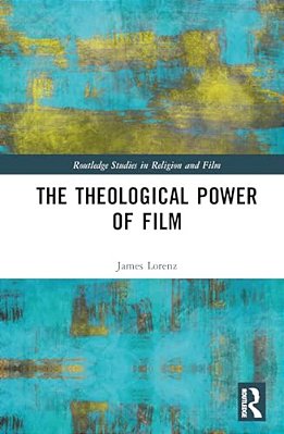 The Theological Power Of Film-..