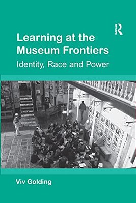 Learning At The Museum Frontiers: Identity, Race And Power-..