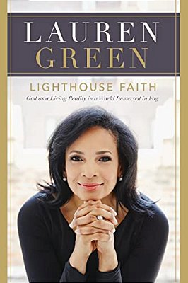 Lighthouse Faith: God As A Living Reality In A World Immersed In Fog-..