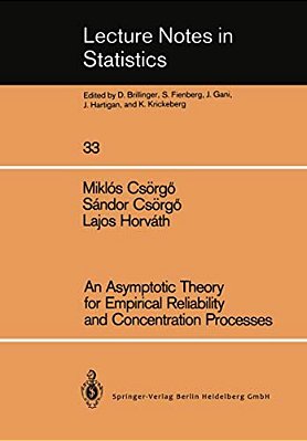 An Asymptotic Theory For Empirical Reliability And Concentration Processes-..