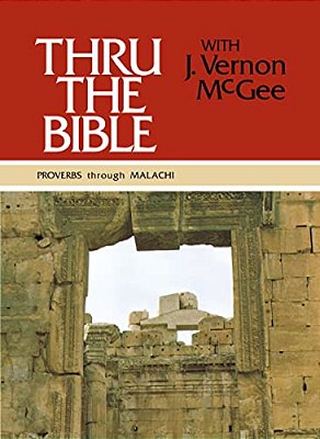 Thru The Bible Vol. 3: Proverbs Through Malachi: Simple Teaching Of The Whole Bible 3-..