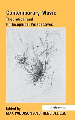 Contemporary Music: Theoretical And Philosophical Perspectives-..