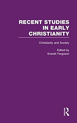 Christianity And Society: The Social World Of Early Christianity-..