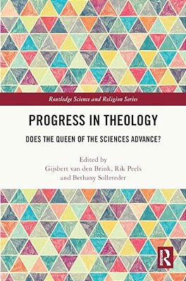 Progress In Theology: Does The Queen Of The Sciences Advance?-..