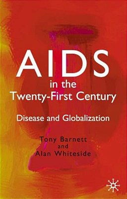 Aids In The Twenty-First Century: Disease And Globalization-..