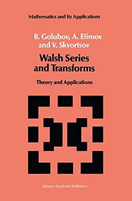 Walsh Series And Transforms: Theory And Applications-..