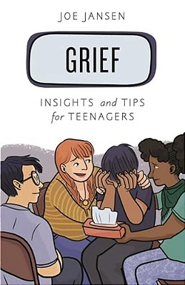 Grief: Insights And Tips For Teenagers-..