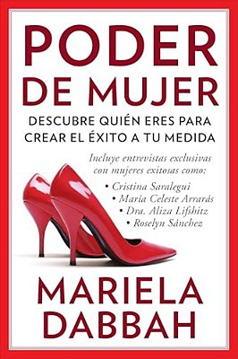 Poder De Mujer: Descubre Quién Eres Para Crear El Éxito A Tu Medida: (Woman Power: Discover Who You Are To Create Your Own Success)-..