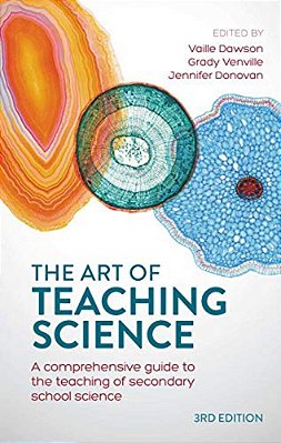The Art Of Teaching Science: A Comprehensive Guide To The Teaching Of Secondary School Science-..