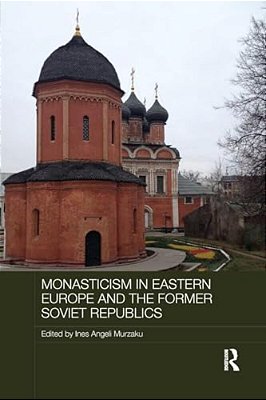 Monasticism In Eastern Europe And The Former Soviet Republics-..