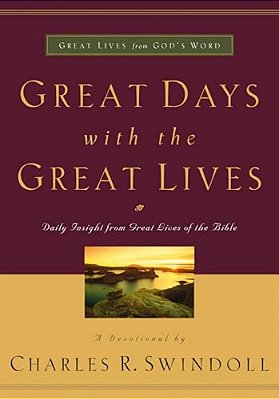 Great Days With The Great Lives: Daily Insight From Great Lives Of The Bible (A 365-Day Devotional)-..