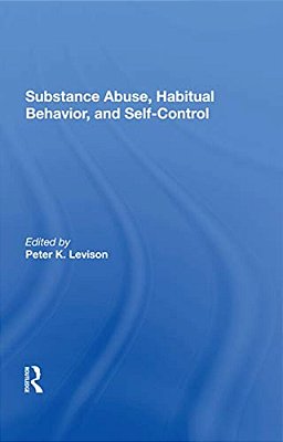 Substance Abuse, Habitual Behavior, And Selfcontrol-..