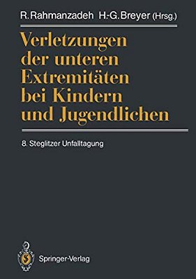 Verletzungen Der Unteren Extremitäten Bei Kindern Und Jugendlichen: 8. Steglitzer Unfalltagung-..