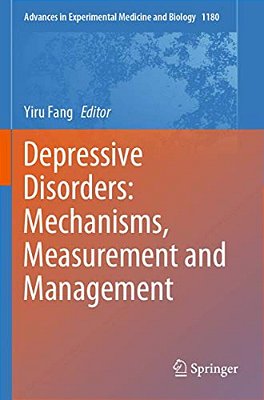 Depressive Disorders: Mechanisms, Measurement And Management-..