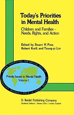 Today's Priorities In Mental Health: Children And Families -- Needs, Rights And Action-..