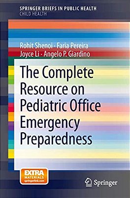 The Complete Resource On Pediatric Office Emergency Preparedness-..