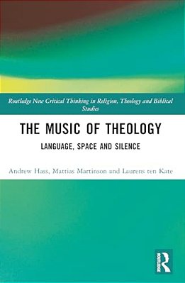 The Music Of Theology: Language - Space - Silence-..