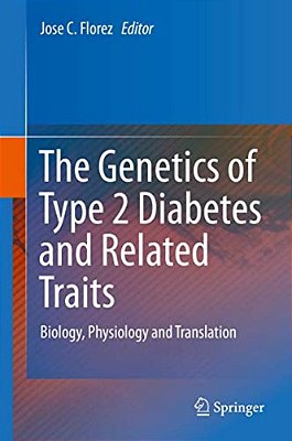 The Genetics Of Type 2 Diabetes And Related Traits: Biology, Physiology And Translation-..