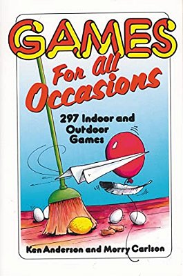 Games For All Occasions: 297 Indoor And Outdoor Games-..