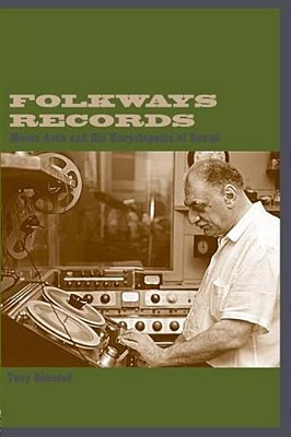 Folkways Records: Moses Asch And His Encyclopedia Of Sound-..