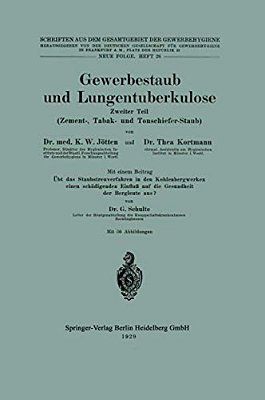 Gewerbestaub Und Lungentuberkulose: Zweiter Teil: Zement-, Tabak- Und Tonschiefer-Staub-..