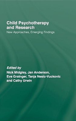 Child Psychotherapy And Research: New Approaches, Emerging Findings-..