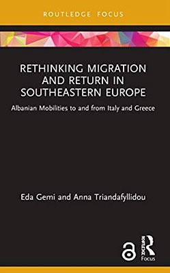 Rethinking Migration And Return In Southeastern Europe: Albanian Mobilities To And From Italy And Greece-..