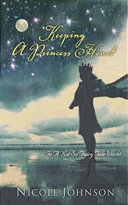 Keeping A Princess Heart: In A Not-So-fairy-tale World-..