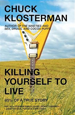 Killing Yourself To Live: 85% Of A True Story-..