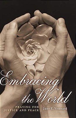Embracing The World: Praying For Justice And Peace-..