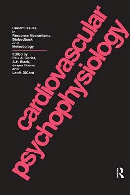 Cardiovascular Psychophysiology: Current Issues In Response Mechanisms, Biofeedback And Methodology-..