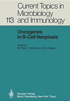 Oncogenes In B-Cell Neoplasia: Workshop At The National Cancer Institute, National Institutes Of Health, Bethesda, Md, USA, March 5-7, 1984-..