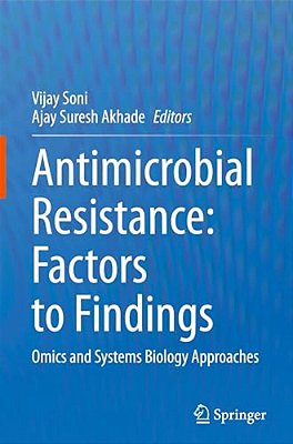 Antimicrobial Resistance: Factors To Findings: Omics And Systems Biology Approaches-..