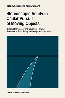 Stereoscopic Acuity In Ocular Pursuit Of Moving Objects: Dynamic Stereoscopy And Movement Parallax: Relevance To Road Safety And Occupational Medicine-..
