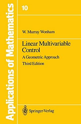 Linear Multivariable Control: A Geometric Approach-..