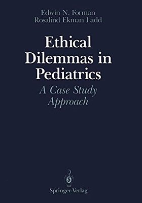 Ethical Dilemmas In Pediatrics: A Case Study Approach-..