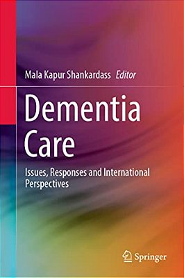 Dementia Care: Issues, Responses And International Perspectives-..