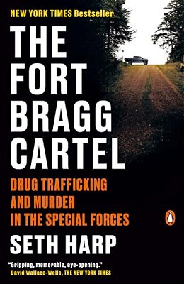 The Fort Bragg Cartel: Drug Trafficking And Murder In The Special Forces-..
