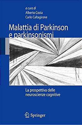 Malattia Di Parkinson E Parkinsonismi: La Prospettiva Delle Neuroscienze Cognitive-..