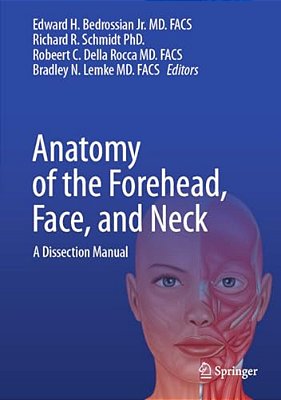Anatomy Of The Forehead, Face, And Neck: A Dissection Manual-..