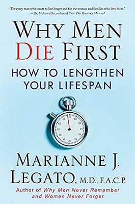 Why Men Die First: How To Lengthen Your Lifespan-..