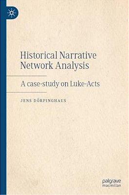 Historical Narrative Network Analysis: A Case-Study On Luke-Acts-..