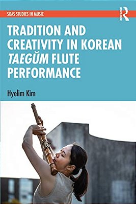 Tradition And Creativity In Korean Taegum Flute Performance-..