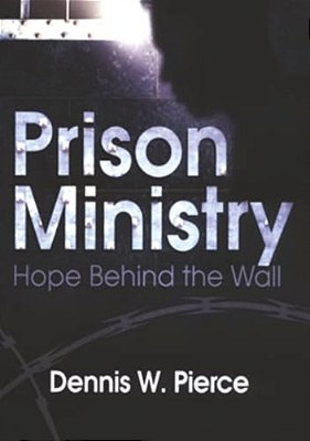 Prison Ministry: Hope Behind The Wall-..