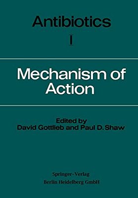 Antibiotics: Volume I Mechanism Of Action-..