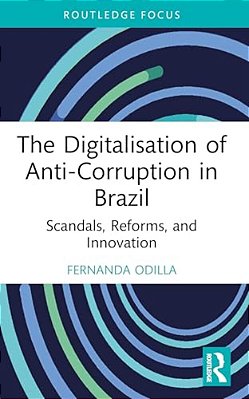 The Digitalisation Of Anti-Corruption In Brazil: Scandals, Reforms, And Innovation-..